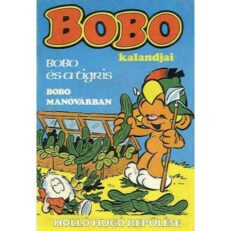 Bobo 8. - Bobo és a tigris - Bobo manóvárban - Holló hugó repülése (szépséghibás)