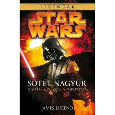 Star Wars: Sötét Nagyúr (Star Wars: Sötét nagyúr-trilógia 3.) (könyv)
