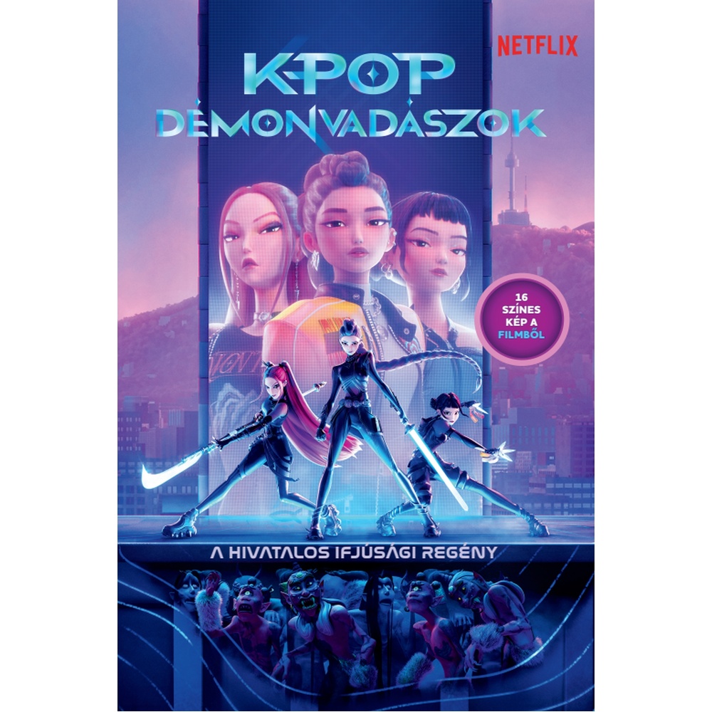 K-pop démonvadászok – A hivatalos ifjúsági regény - ÚJ ELŐRENDELÉS
