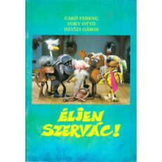 Éljen Szervác! (képeskönyv) (szépséghibás)