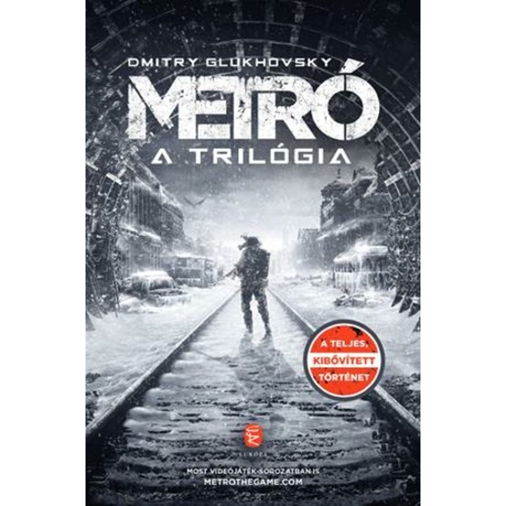 Dmitry Glukhovsky: Metró: A trilógia (keményfedeles könyv)