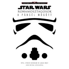 Star Wars: Rohamosztagosok: A páncél mögött (képeskönyv) (szépséghibás)