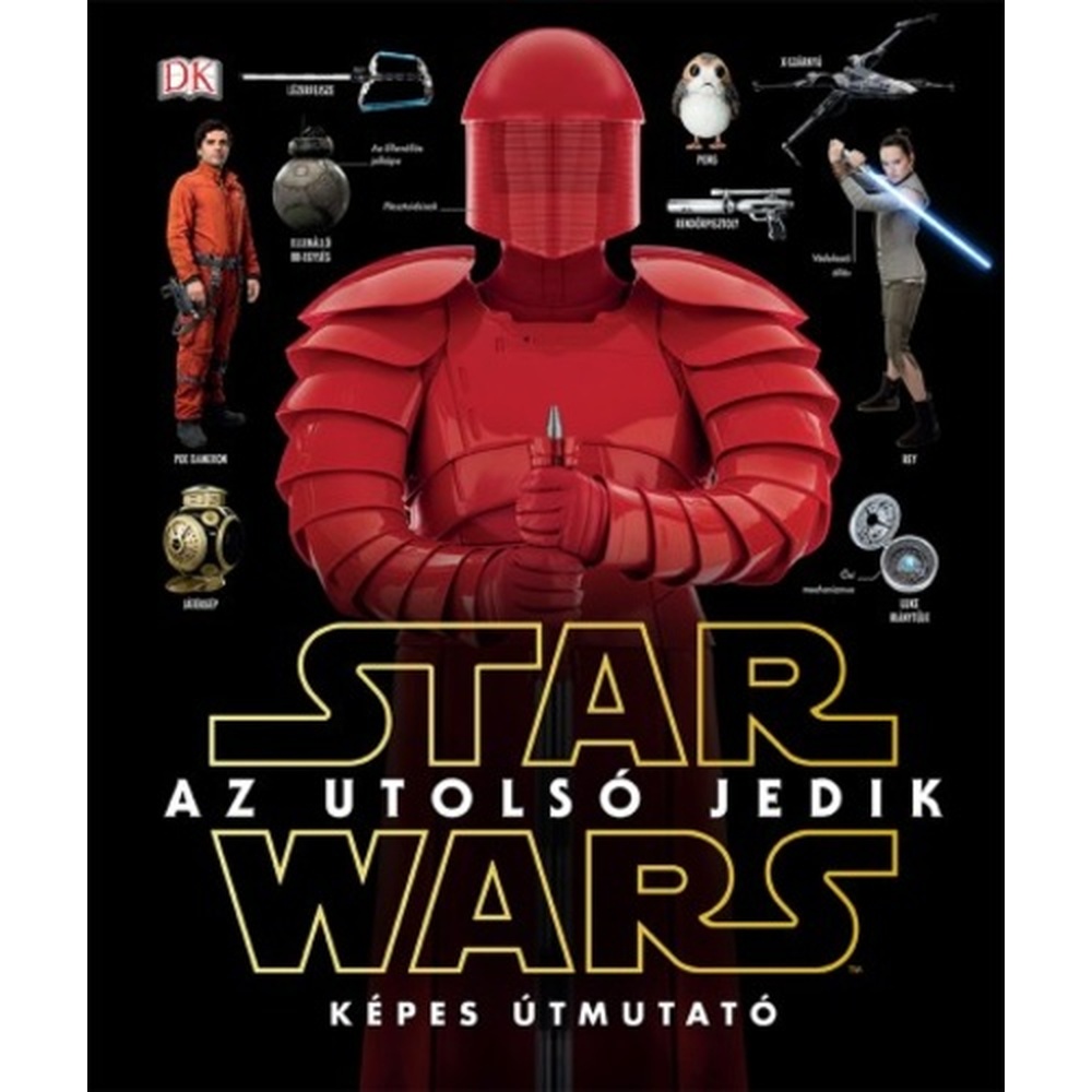 Star Wars: Az utolsó jedik - képes útmutató (képeskönyv)
