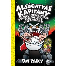 Alsógatyás Kapitány és a beszélő vécécsészék veszedelmes visszavágása (11.) - ÚJ
