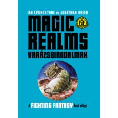 Ian Livingstone,Jonathan Green - Magic Realms: Varázsbirodalmak - ÚJ
