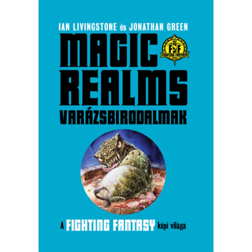 Ian Livingstone,Jonathan Green - Magic Realms: Varázsbirodalmak - ÚJ
