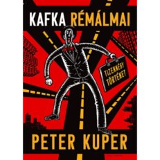 Peter Kuper - Kafka rémálmai (képregény)