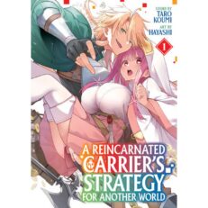A Reincarnated Carrier's Strategy for Another World Vol. 1.