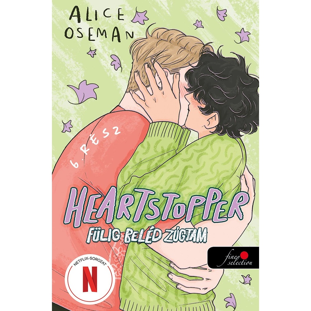 Heartstopper - Fülig beléd zúgtam 6. - ÚJ ELŐRENDELÉS (18+)