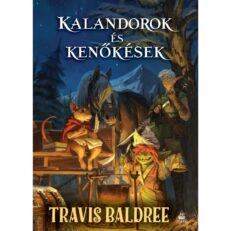 Travis Baldree: Kalandorok és kenőkések (könyv) - ÚJ ELŐRENDELÉS