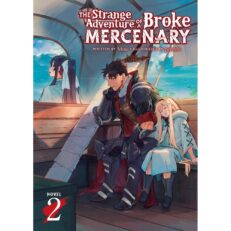The Strange Adventure of a Broke Mercenary (Light Novel) Vol. 2