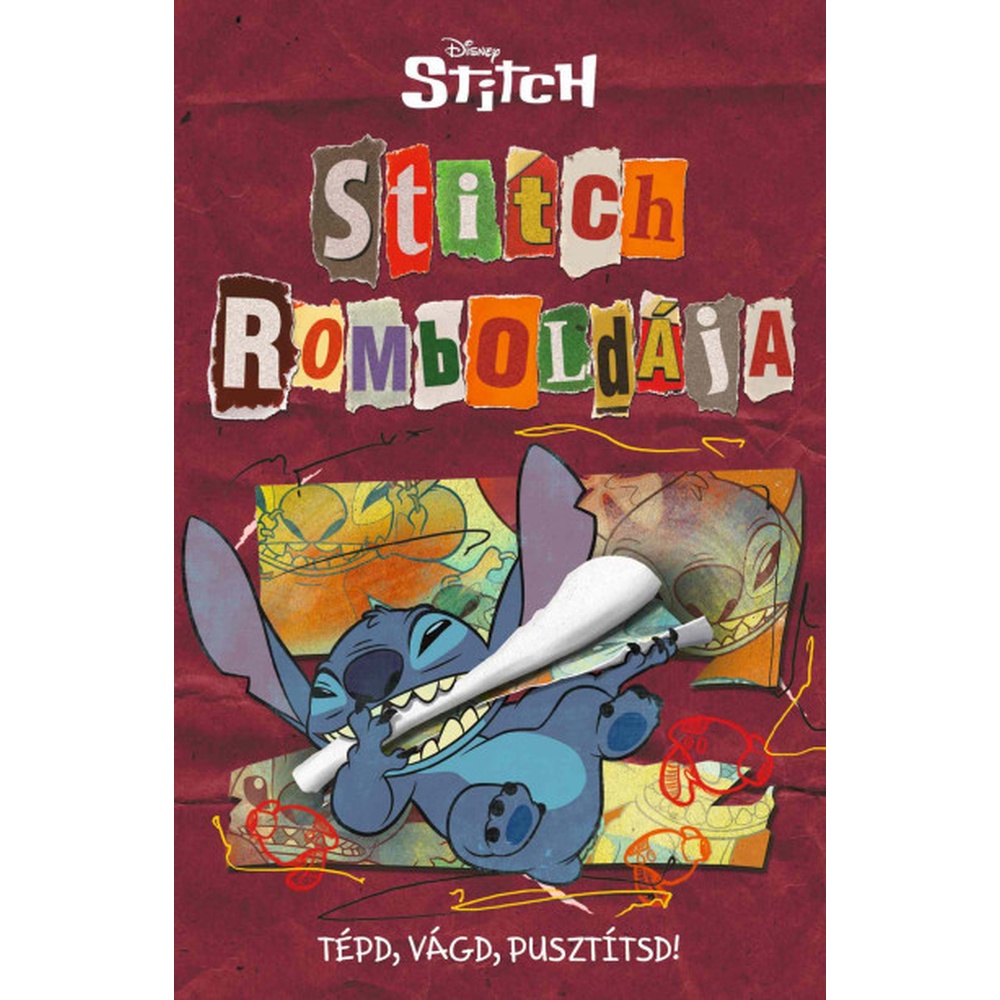 Stitch romboldája - Tépd, vágd, pusztítsd! - ÚJ