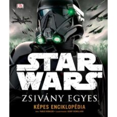 Star Wars: Zsivány egyes - képes enciklopédia (képeskönyv)