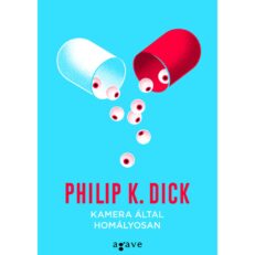 Philip K. Dick: Kamera által homályosan