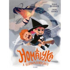 Jérôme Pélissier ,Carine Hinder:  Homályka, a ködboszorkány - ÚJ ELŐRENDELÉS
