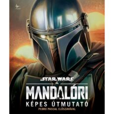 Star Wars: A mandalóri – Képes útmutató - ÚJ ELŐRENDELÉS