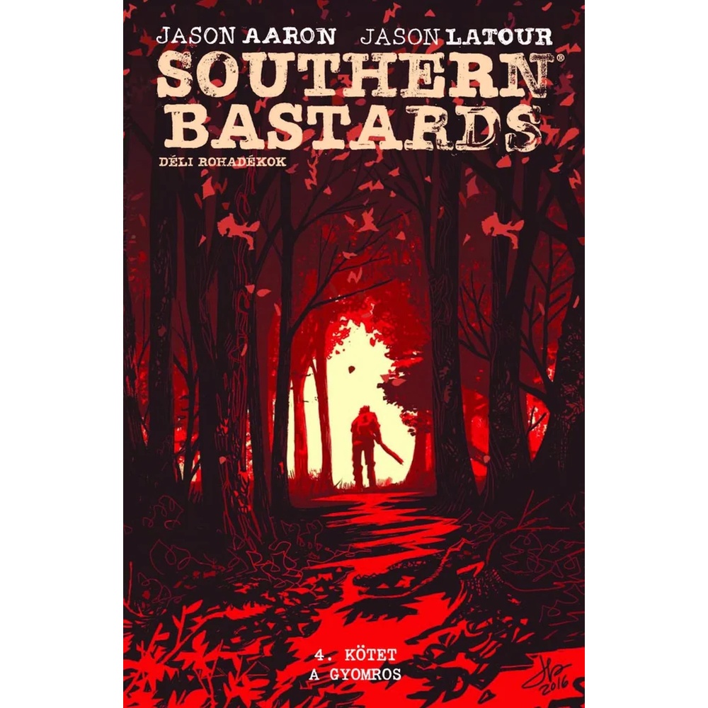 Southern Bastards 4. - A gyomros - ÚJ ELŐRENDELÉS