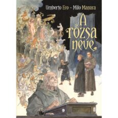 Umberto Eco,Milo Manara -  A rózsa neve - ÚJ
