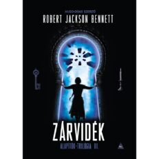 Robert Jackson Bennett: Zárvidék (Alapítók-trilógia 3.) keménytáblás könyv - ÚJ