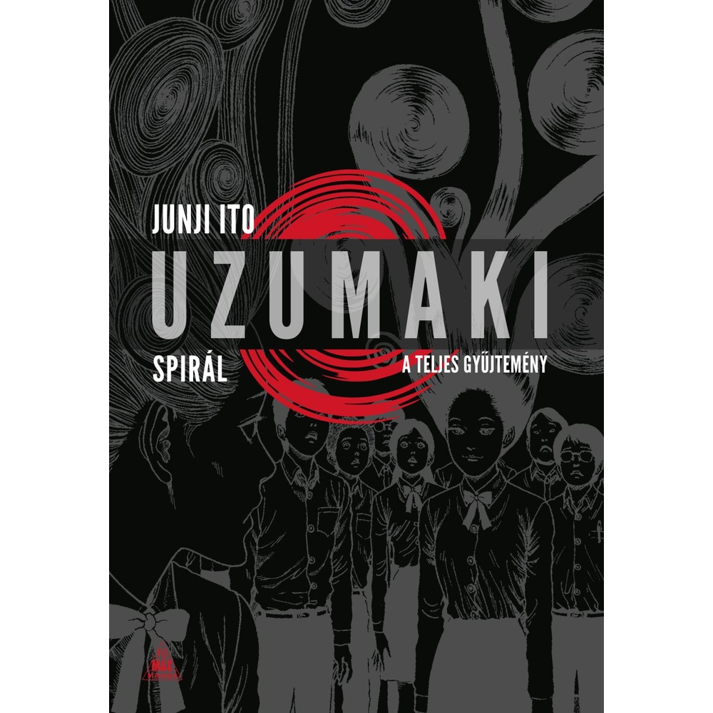 Junji Ito: Uzumaki - Spirál - A teljes gyűjtemény keménytáblás - ÚJ ELŐRENDELÉS
