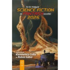 Az év magyar science fiction és fantasynovellái 2026 - ÚJ ELŐRENDELÉS