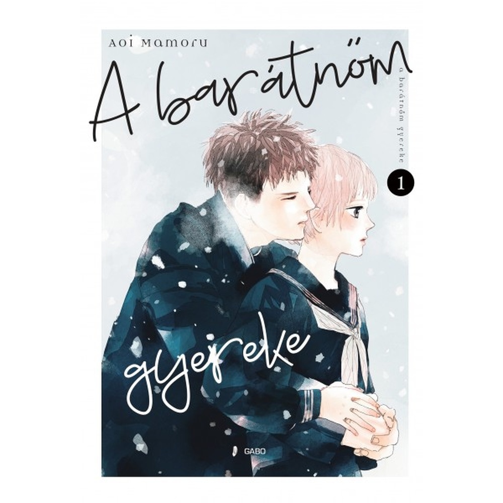 Aoi Mamoru: A barátnőm gyereke 1. - ÚJ ELŐRENDELÉS
