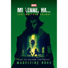 Mi lenne, ha... Loki méltóvá válna? (könyv) - ÚJ
