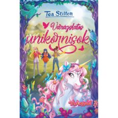 Tea Stilton: Varázslatos unikornisok (képeskönyv) - ÚJ