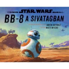Star Wars: BB-8 a sivatagban (képeskönyv) - ÚJ