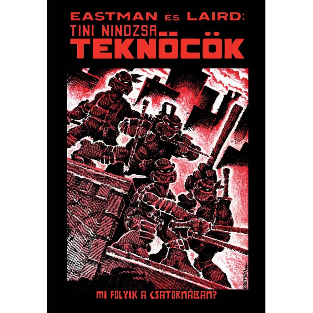 Eastman és Laird: Tini nindzsa teknőcök 1. - ÚJ ELŐRENDELÉS
